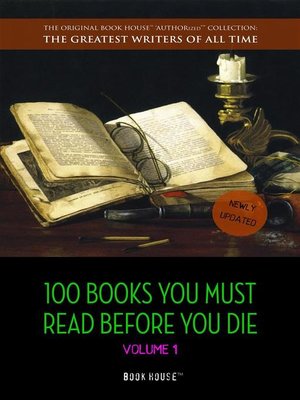 cover image of 100 Books You Must Read Before You Die--volume 1 [newly updated] [The Great Gatsby, Jane Eyre, Wuthering Heights, the Count of Monte Cristo, Les Misérables, etc] (Book House Publishing)